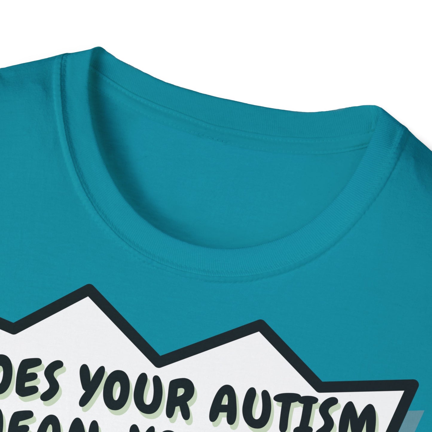 Autistic joke T-Shirt Design | Unisex Tee