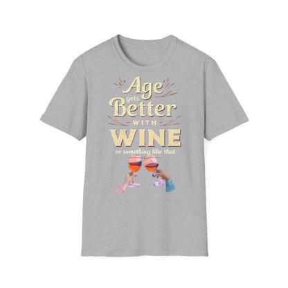 Age Gets Better with Wine Unisex T-Shirt