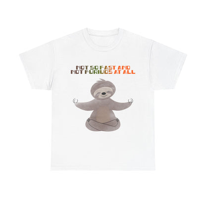 Chill Sloth Wellness Tee - "Not So Fast and Not Furious at All"