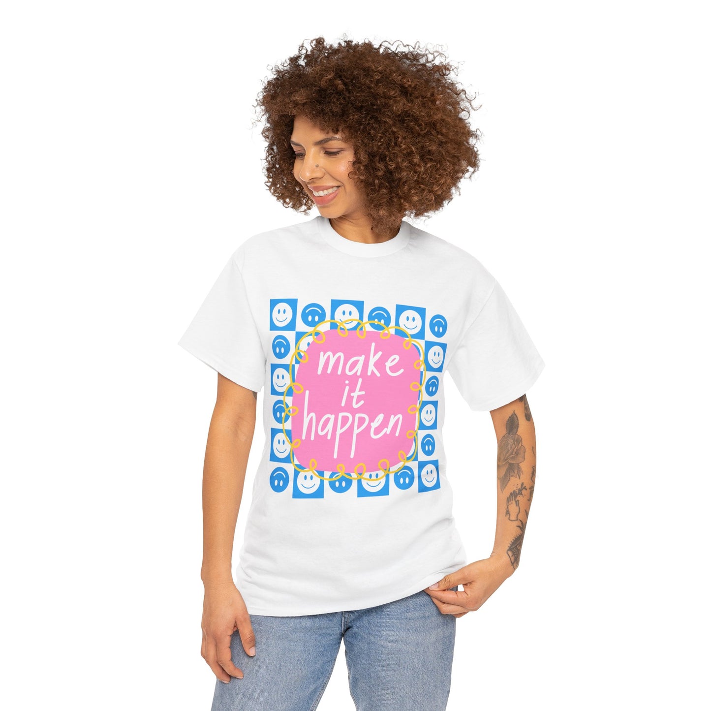 Make It Happen - Motivational, Unisex, Positive Vibes T-Shirt