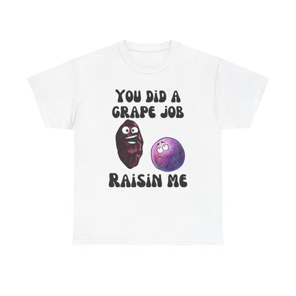 "You Did a Grape Job, Raisin Me"