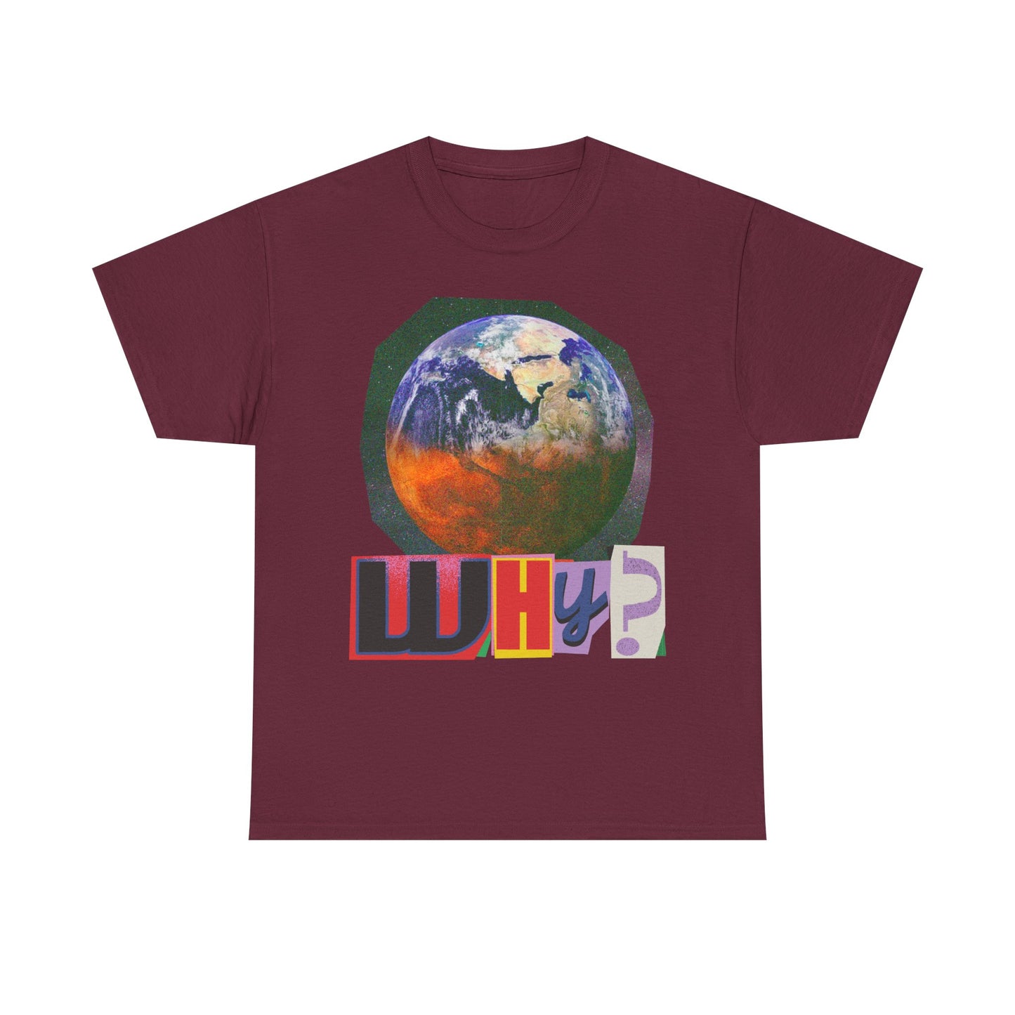 Why? - Earth Graphic T-Shirt