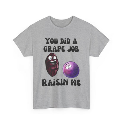 "You Did a Grape Job, Raisin Me"