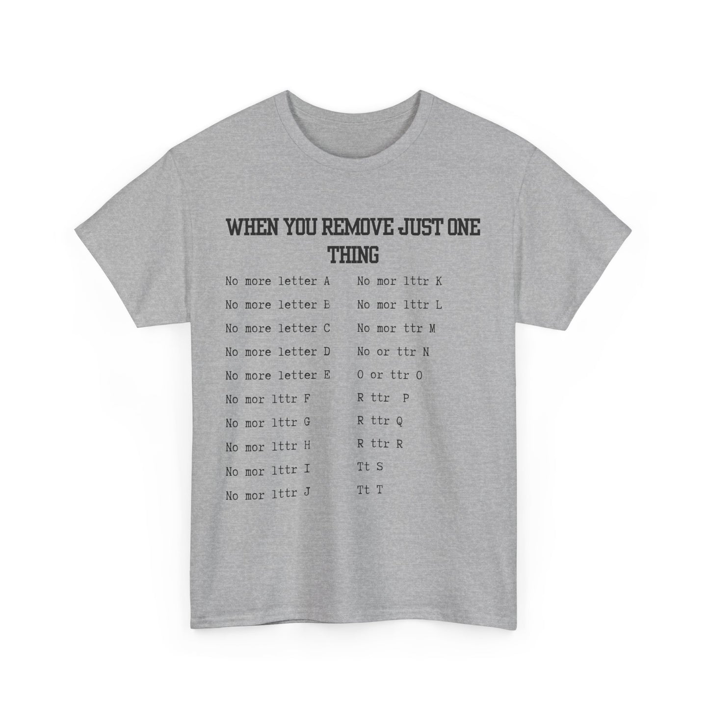 'When You Remove Just One Thing' Graphic Tee