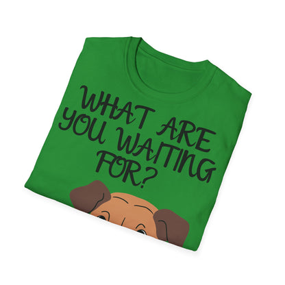 'What Are You Waiting For?' Dog Lover's T-Shirt