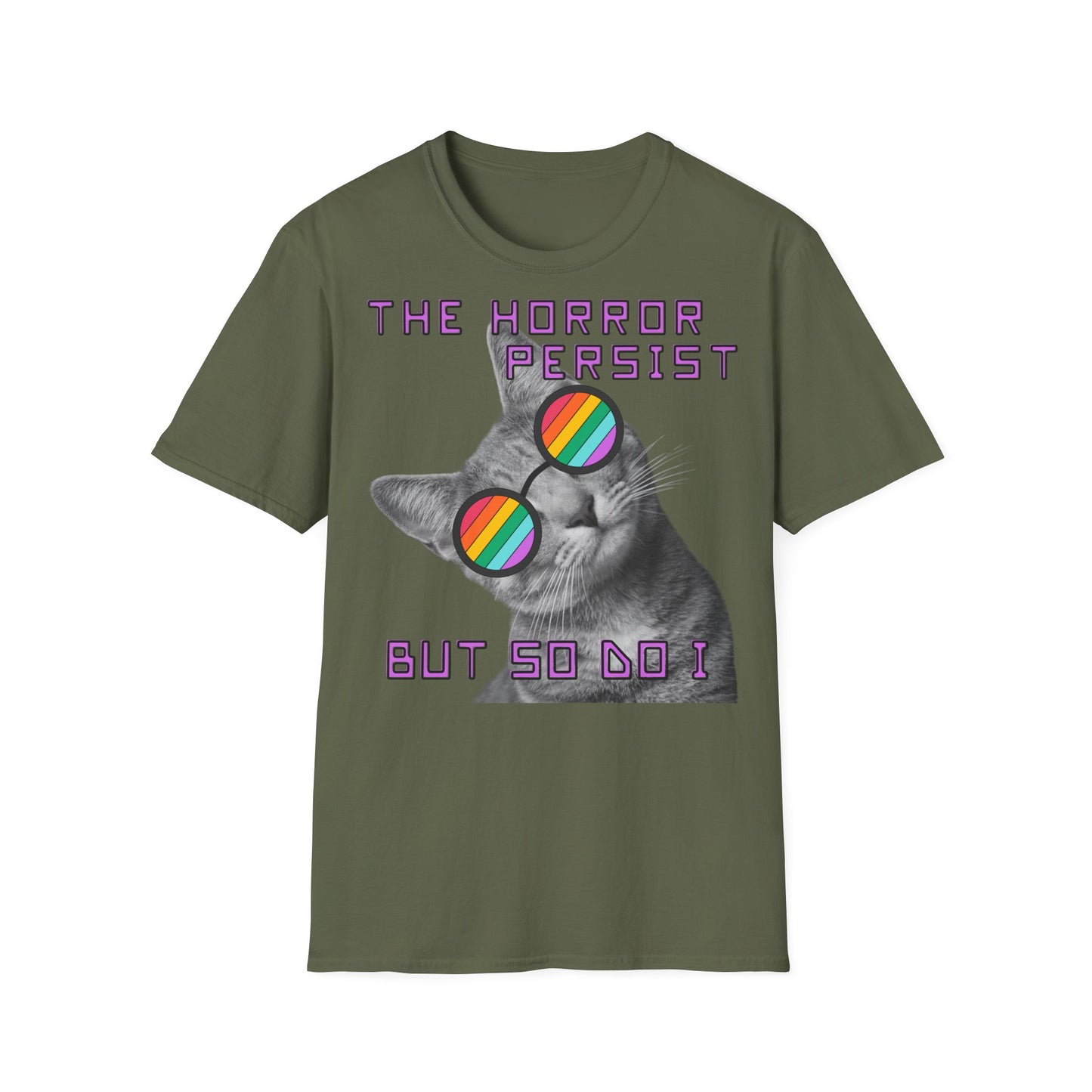 "THE HORROR PERSIST BUT SO DO I" - Cat Graphic T-Shirt