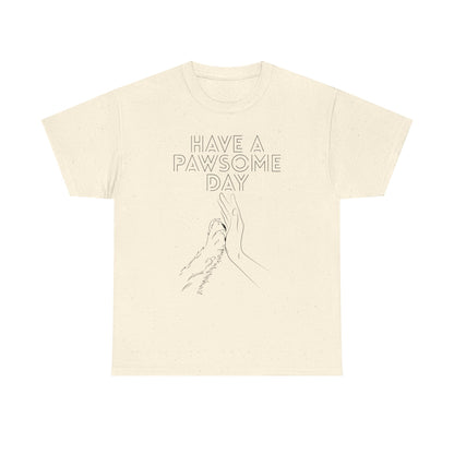 Have a Pawsome Day - Minimalistic Tee for Dog lovers