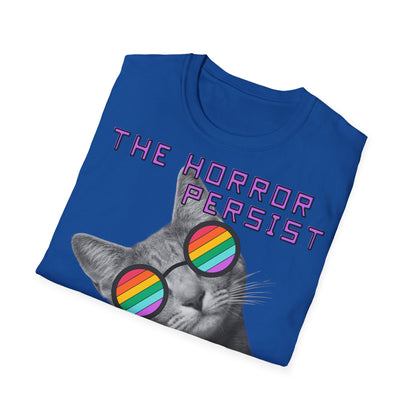 "THE HORROR PERSIST BUT SO DO I" - Cat Graphic T-Shirt