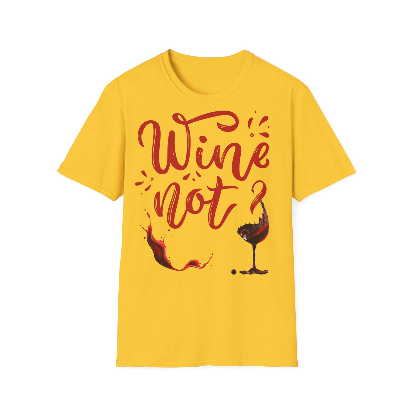 "Wine Not?" Unisex Softstyle T-Shirt - Perfect for Wine Lovers