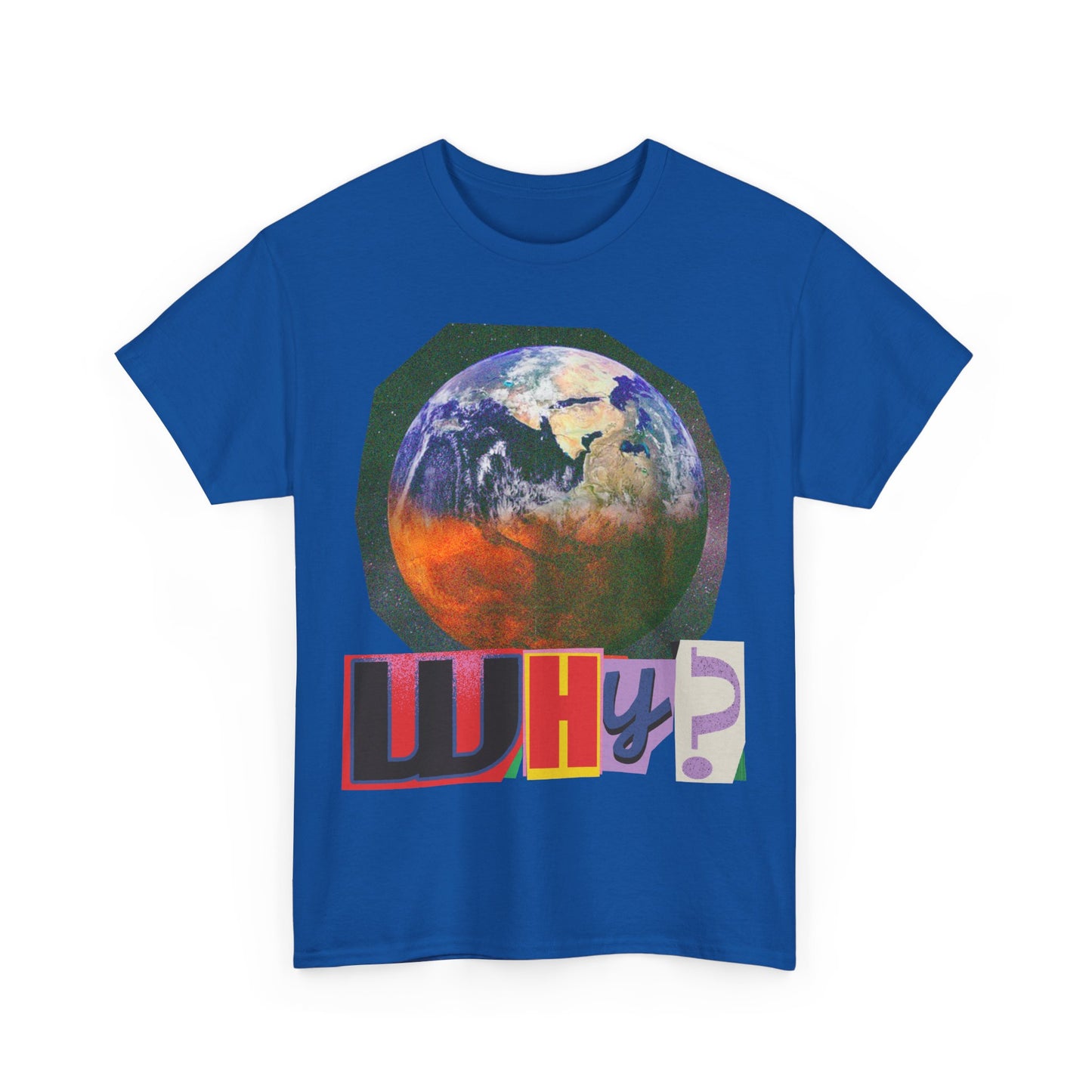 Why? - Earth Graphic T-Shirt