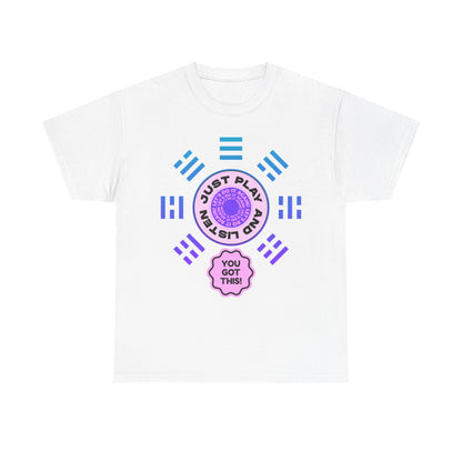 Just Play and Listen / You'll Got This - Inspirational Shirt, Gift for Friends