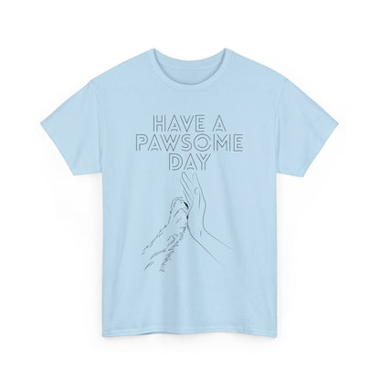 Have a Pawsome Day - Minimalistic Tee for Dog lovers