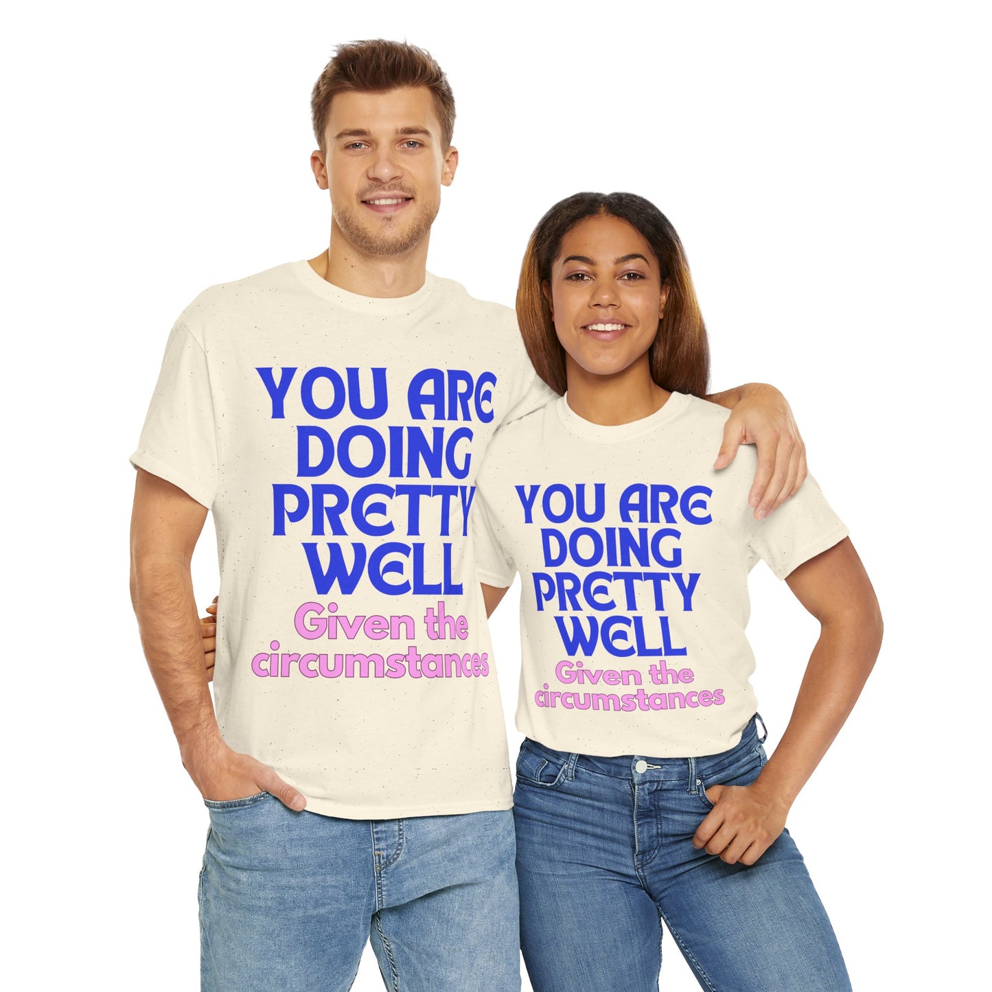 You Are Doing Pretty Well - Tee