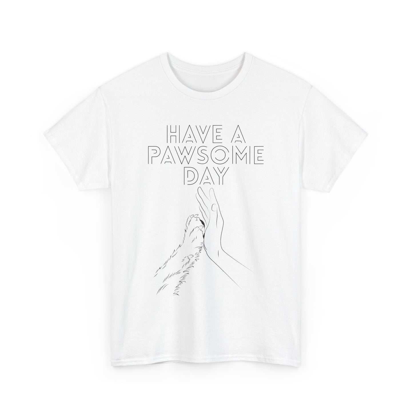 Have a Pawsome Day - Minimalistic Tee for Dog lovers