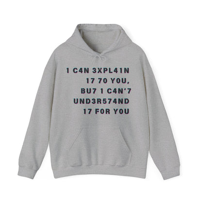 I Can Explain It to You, But I Can't Understand It for You