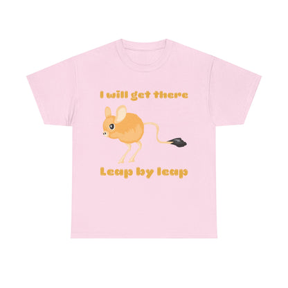 I will get there T-Shirt - Inspirational Apparel, Playful Outfit