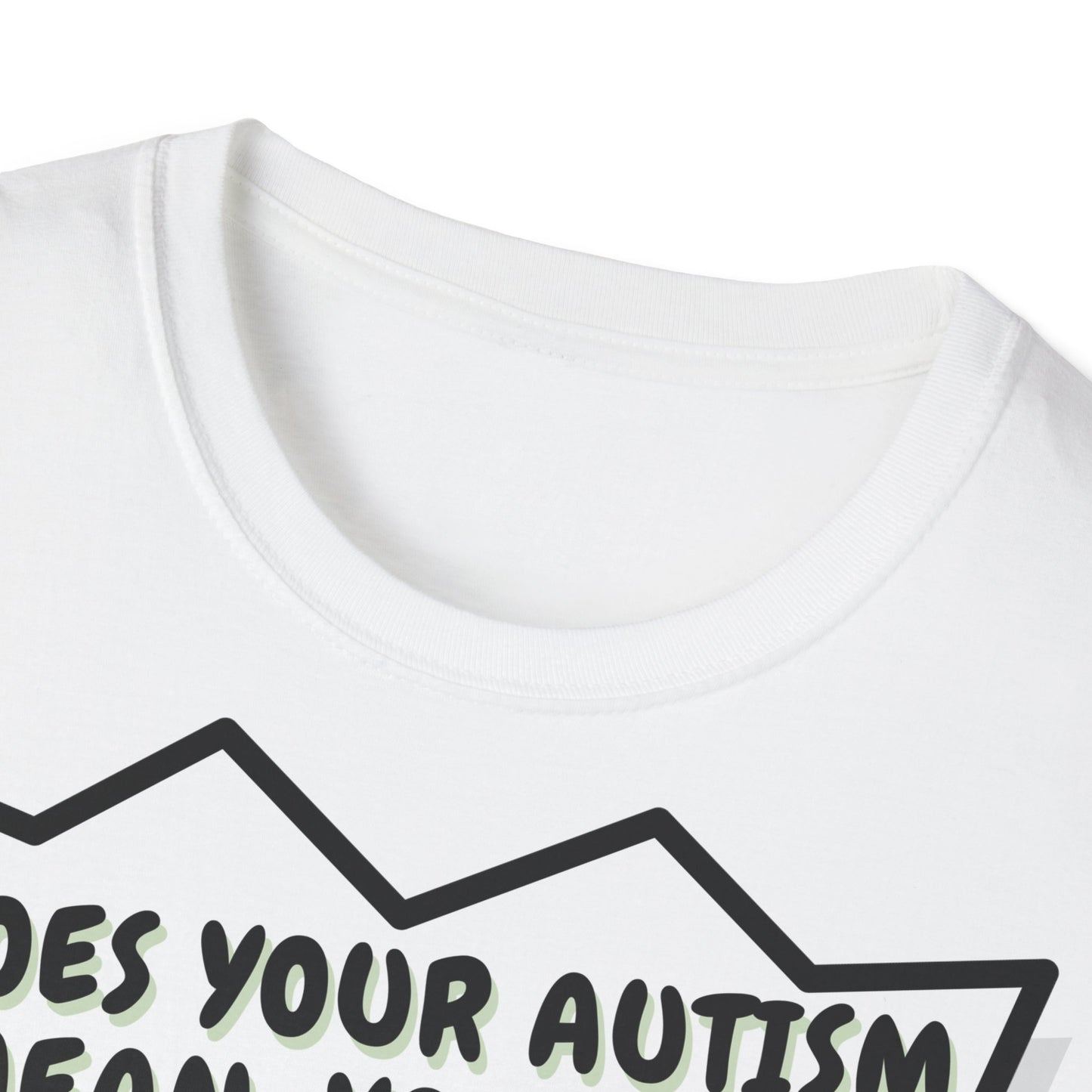 Autistic joke T-Shirt Design | Unisex Tee