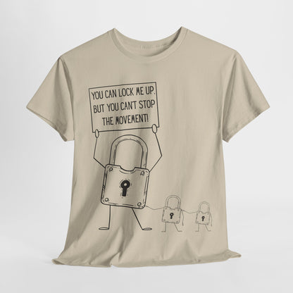 "You Can Lock Me Up" Motivational T-Shirt