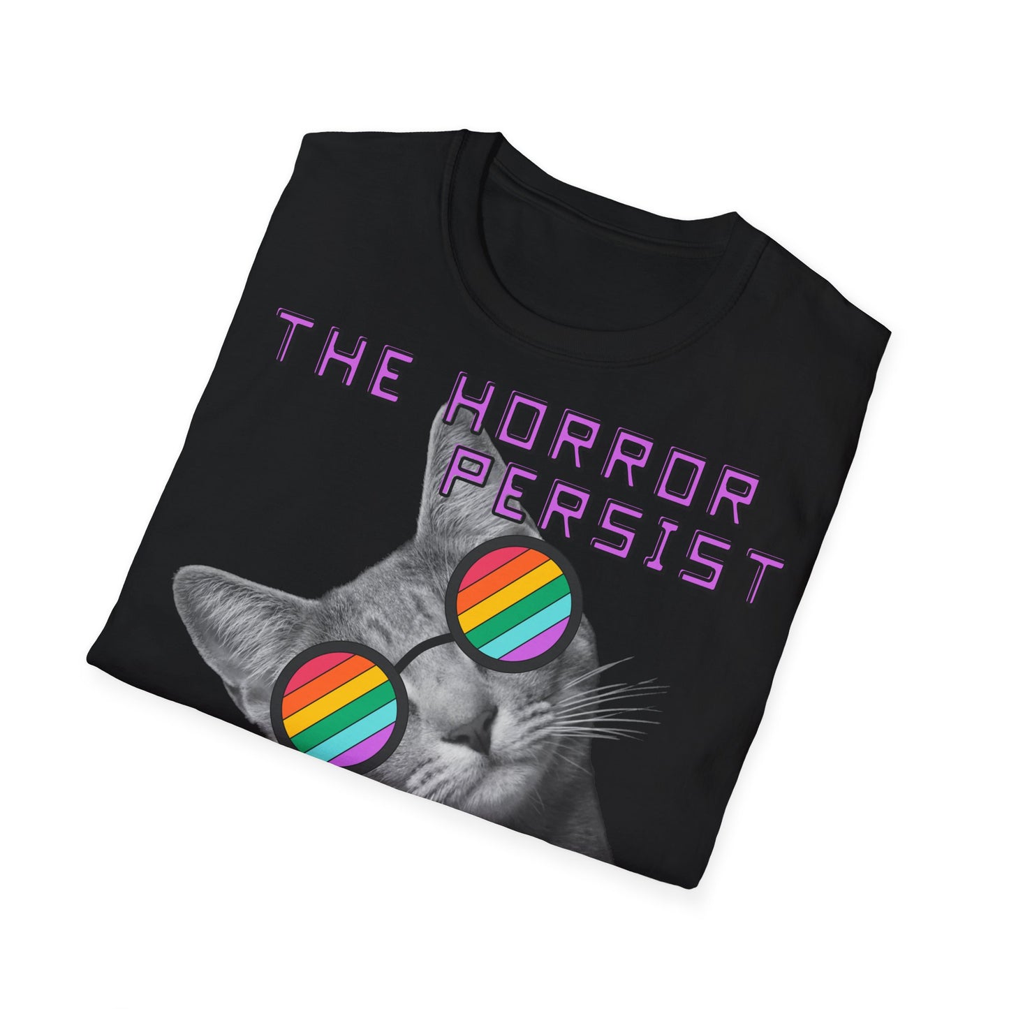 "THE HORROR PERSIST BUT SO DO I" - Cat Graphic T-Shirt