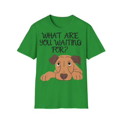 'What Are You Waiting For?' Dog Lover's T-Shirt