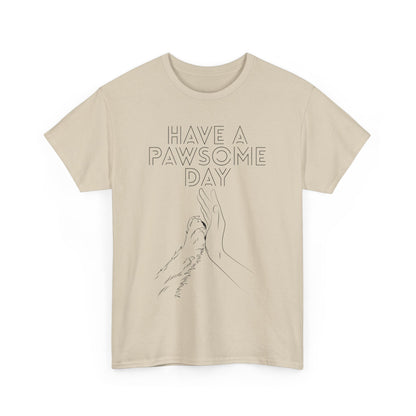 Have a Pawsome Day - Minimalistic Tee for Dog lovers