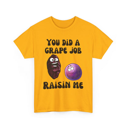 "You Did a Grape Job, Raisin Me"