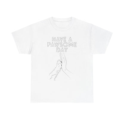 Have a Pawsome Day - Minimalistic Tee for Dog lovers