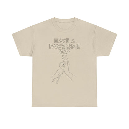 Have a Pawsome Day - Minimalistic Tee for Dog lovers