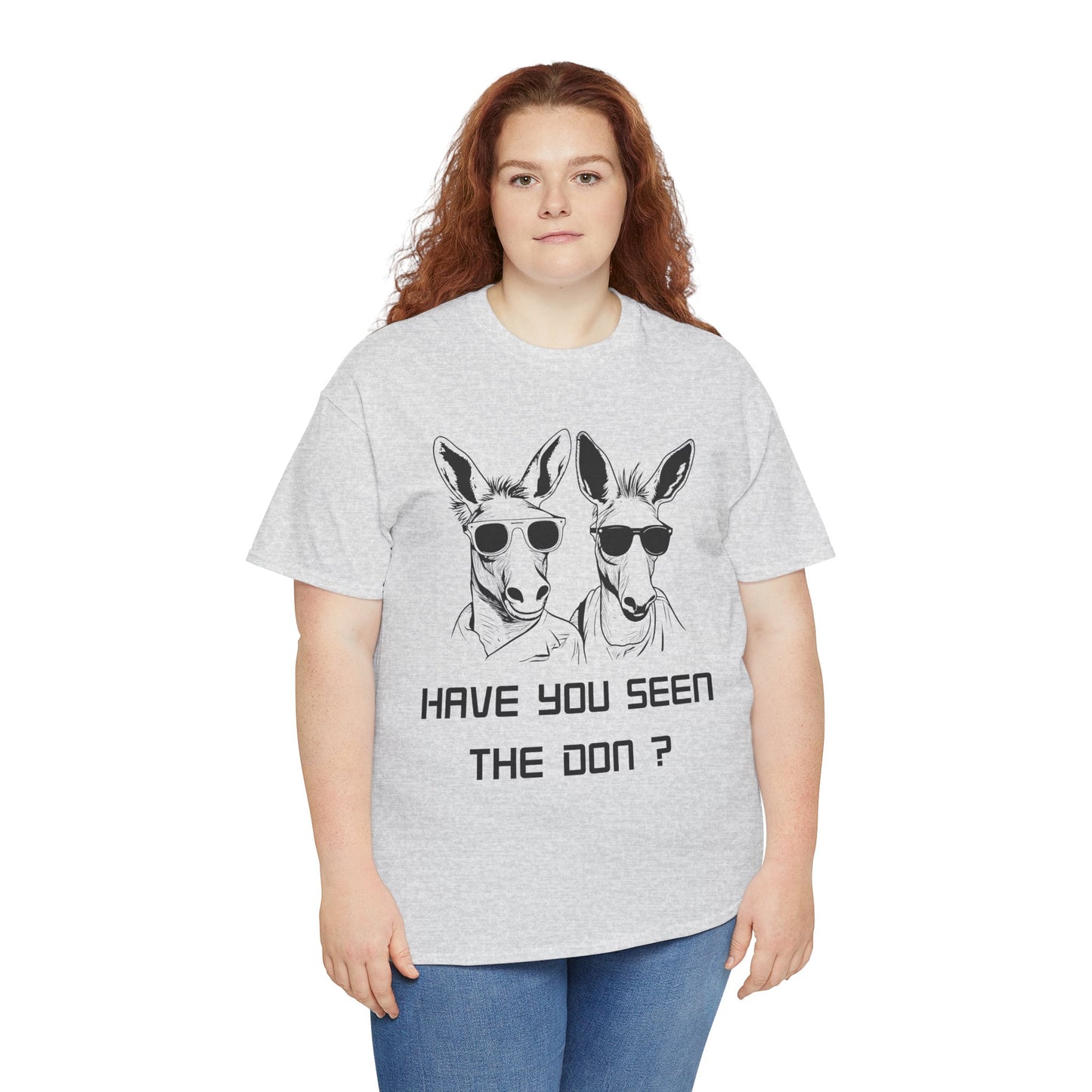 Have you seen Don? -  Graphic Tee, Gift for Friends, Quirky Casual Wear,