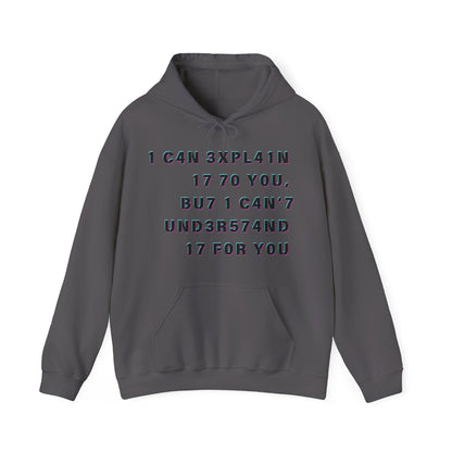 I Can Explain It to You, But I Can't Understand It for You