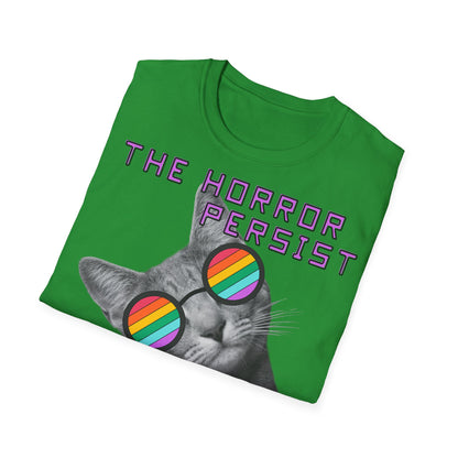 "THE HORROR PERSIST BUT SO DO I" - Cat Graphic T-Shirt