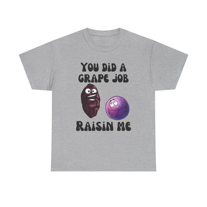 "You Did a Grape Job, Raisin Me"