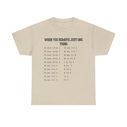'When You Remove Just One Thing' Graphic Tee