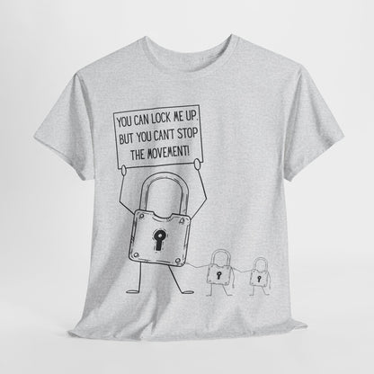 "You Can Lock Me Up" Motivational T-Shirt