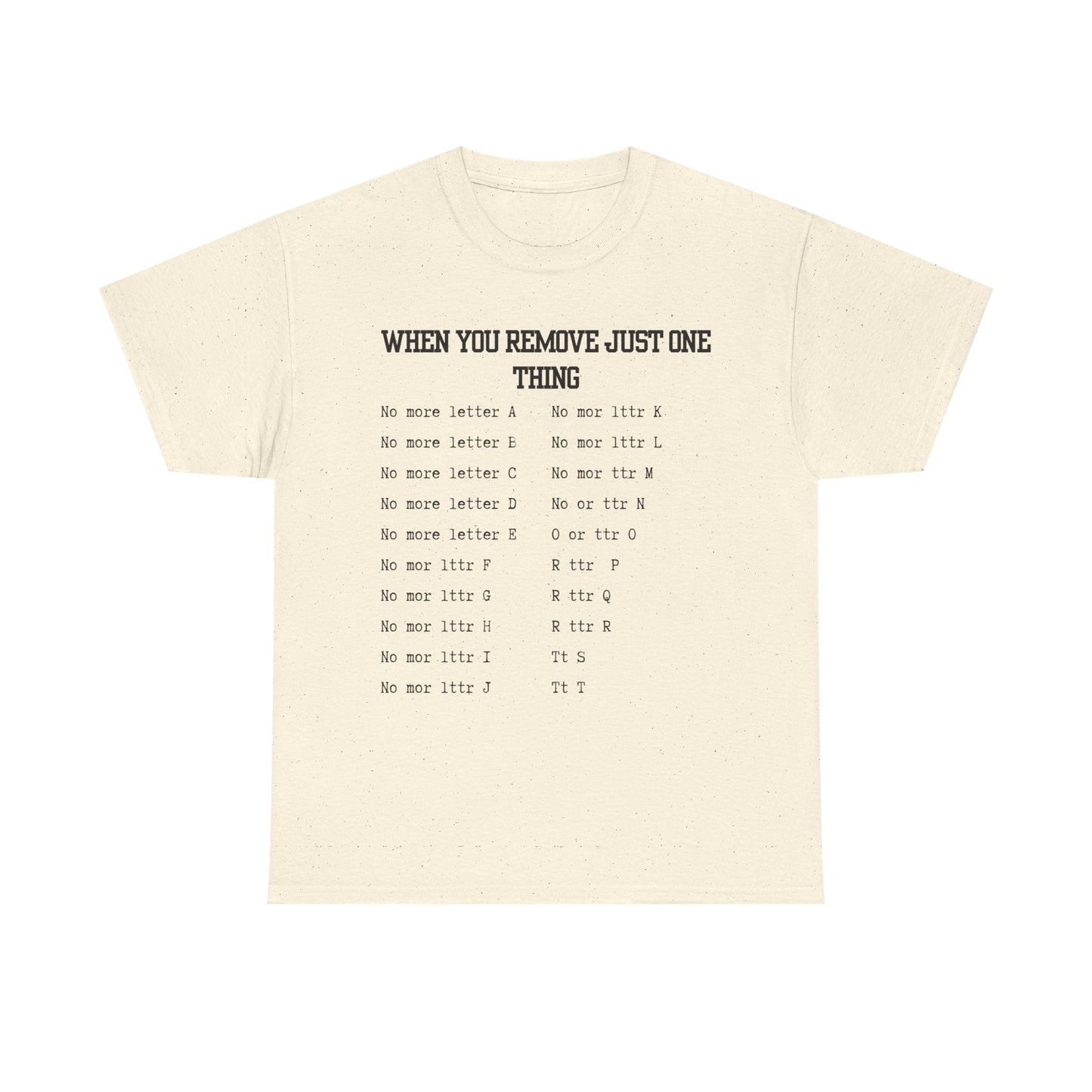 'When You Remove Just One Thing' Graphic Tee