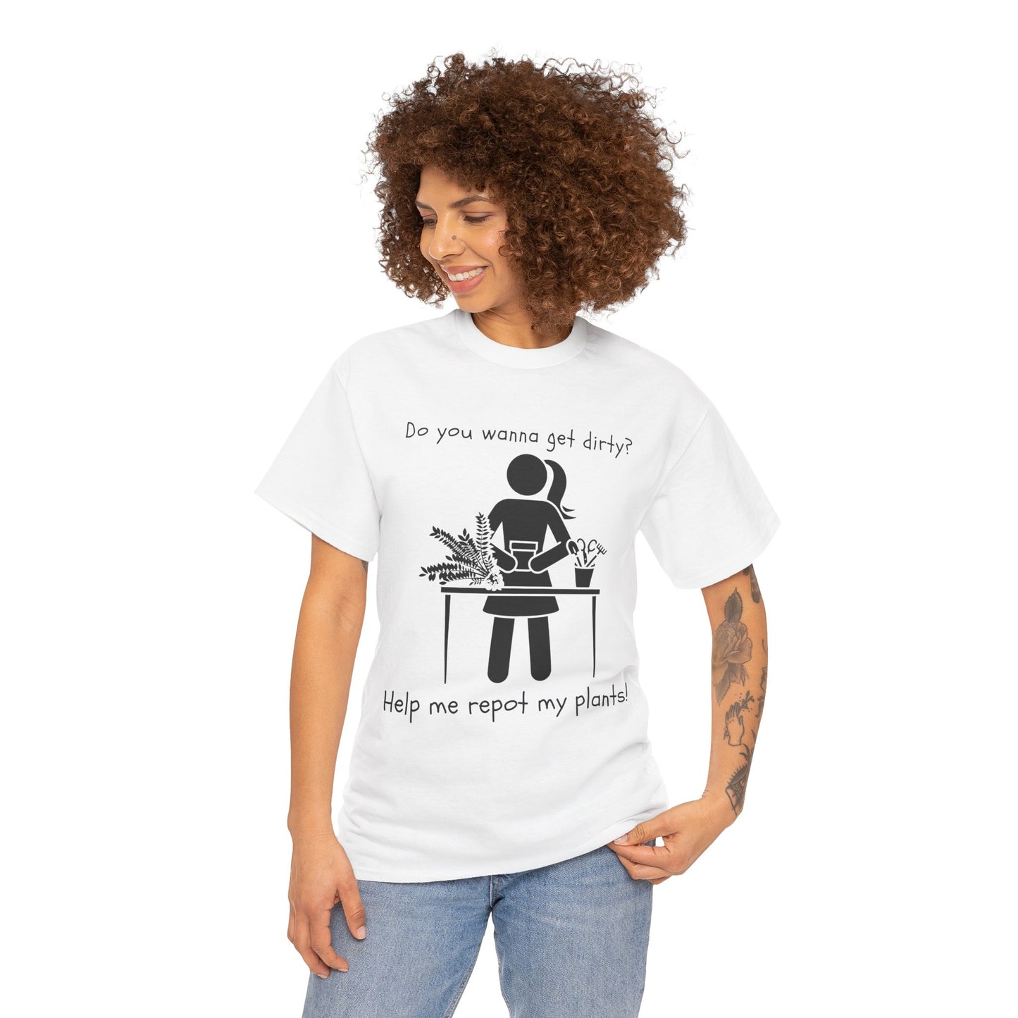 Do You Wanna Get Dirty? - Plant lover Tee