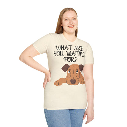 'What Are You Waiting For?' Dog Lover's T-Shirt