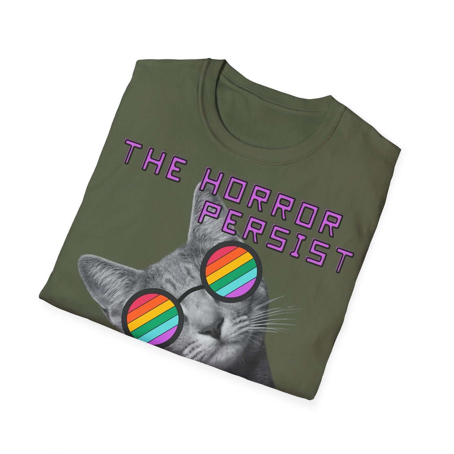 "THE HORROR PERSIST BUT SO DO I" - Cat Graphic T-Shirt