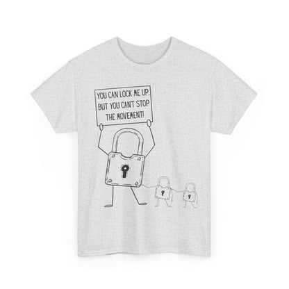 "You Can Lock Me Up" Motivational T-Shirt