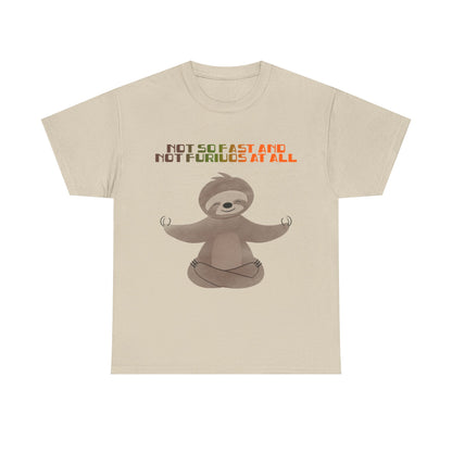 Chill Sloth Wellness Tee - "Not So Fast and Not Furious at All"