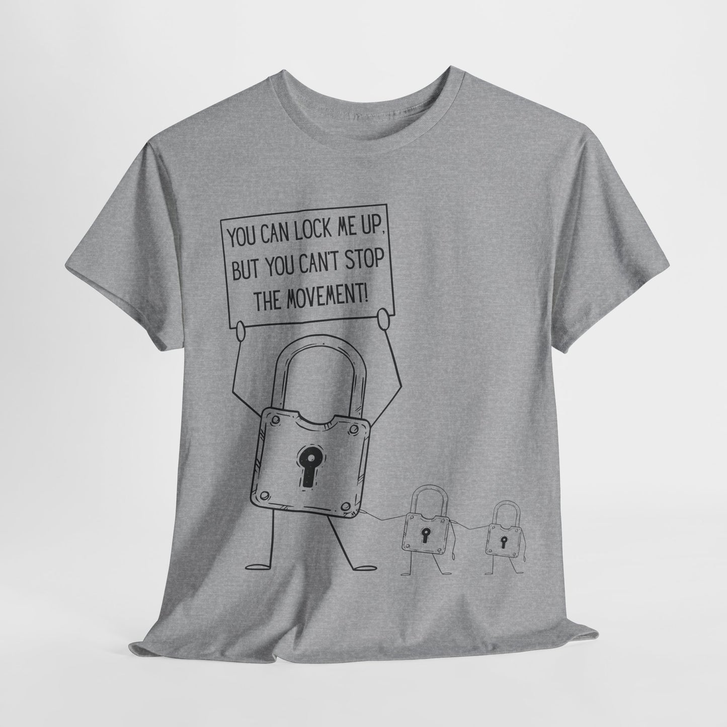 "You Can Lock Me Up" Motivational T-Shirt