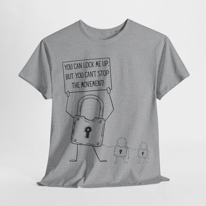 "You Can Lock Me Up" Motivational T-Shirt
