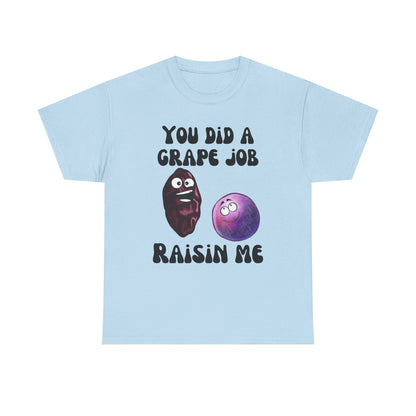 "You Did a Grape Job, Raisin Me"